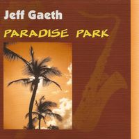 Paradise Park by Jeff Gaeth