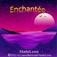 Enchantée by Marla Lewis