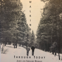 Walking Through Today by James and Greg Hursley