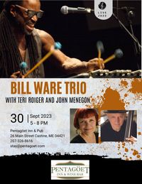 Bill Ware Trio featuring  John Menegon on bass & Teri Roiger on vocals