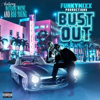 Bust Out by Funkymixx Productions
