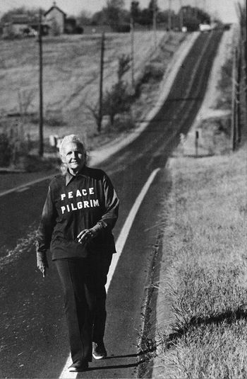 Inspiration. Peace Pilgrim walking 10,000 miles for peace.
