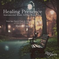 Healing Presence: Instrumental Music for the Weary Soul by Russ Tapp