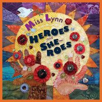 Heroes and She-roes by Miss Lynn