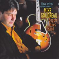 Nous avions rendez vous by Mike Goudreau & The Boppin Blues Band