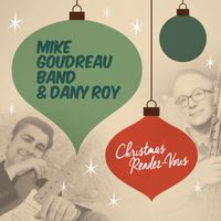 Christmas Rendez Vous by Mike Goudreau Band & Dany Roy