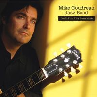 Look For The Sunshine  by Mike Goudreau Jazz Band