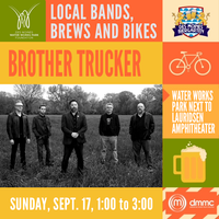 Brother Trucker - Bands Brews & Bikes