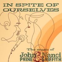 In Spite of Ourselves: the music of John Prine & Nancy Griffith