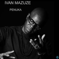 PENUKA by Ivan Mazuze