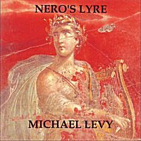Nero's Lyre (Lament for Solo Lyre in the Ancient Greek Phrygian Mode) by Michael Levy