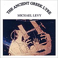The Ancient Greek Lyre by Michael Levy