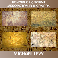 Echoes of Ancient Mesopotamia & Canaan by Michael Levy - Composer for Lyre