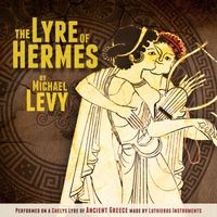 The Lyre of Hermes by Michael Levy