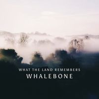 What the Land Remembers by Whalebone