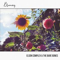 Blooming by Elson Complex & The Bare Bones