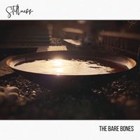 Stillness by The Bare Bones