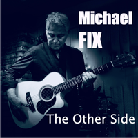 The Other Side (Band Version) by Michael Fix