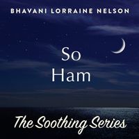 So Ham by Bhavani Lorraine Nelson