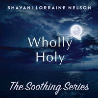 Wholly Holy by Bhavani Lorraine Nelson