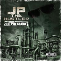 No Pressure (Remastered): JP Tha Hustler