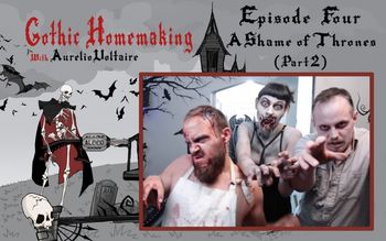 Gothic Homemaking Episode Four
