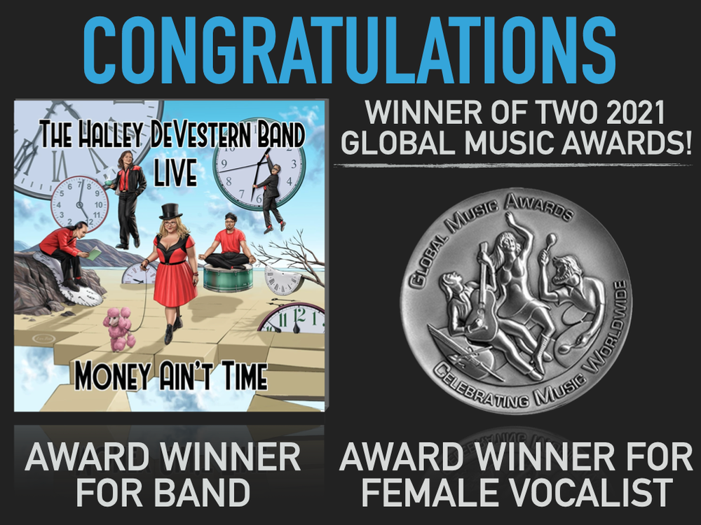 We are thrilled to announce that The Halley DeVestern band are recipients of TWO World Music Awards! One award was given to the Halley DeVestern Band as a whole and another spotlighting Ms. DeVestern for Female Lead Vocalist. The World Music Awards is a well-known international music competition celebrating independent musicians based on the merits of their music. Winners are chosen in several categories, with submissions coming from around the world. Each winner is determined according to technical quality, uniqueness, listener impact, and styling. These awards add to a string of positive reviews and praise for the band’s recent live album “Money Ain’t Time” and