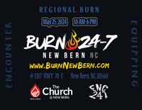 Burn 24-7 New Bern - Regional Gathering
