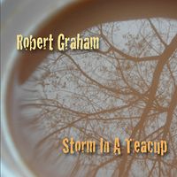 "Storm In A Teacup"  by Robert Graham