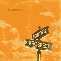 North & Prospect by The Sweet Remains