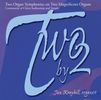 Two by 2:  Two Organ Symphonies on Two Magnificent Organs (2004)