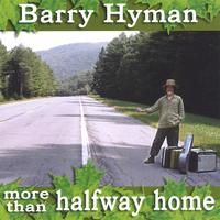 More Than Halfway Home by Barry Hyman