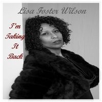 I'm Taking it Back - Single by Lisa Foster Wilson