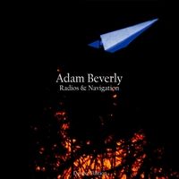 Radios & Navigation (Deluxe Edition) by Adam Beverly