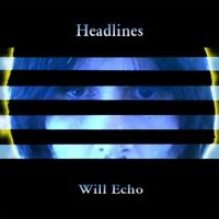 Headlines by Will Echo