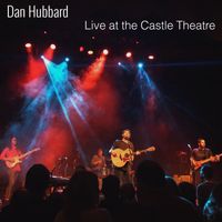 Live at the Castle Theatre by Dan Hubbard 