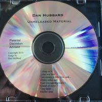 Unreleased Material, Vol. 1 by Dan Hubbard