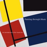 Painting through Music - An introduction to the visual arts by Jonathan Peters