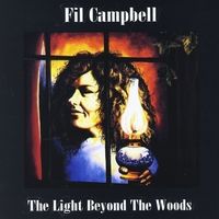 The Light Beyond The Woods by Fil Campbell