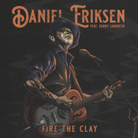 Fire The Clay featuring Sonny Landreth by Daniel Eriksen