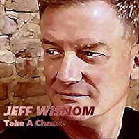 Take A Chance by Jeff Wisnom 