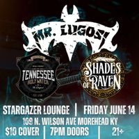 Mr Lugosi/Shades of Raven/Tennessee Holy Water