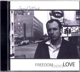 Jerry DeMink '04 Freedom, Choice, Love aka 'My Sissy Love Songs' original acoustic/songwriter type songs
