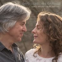 Songs Around the Kitchen Table by David Llewellyn & Ida Kristin