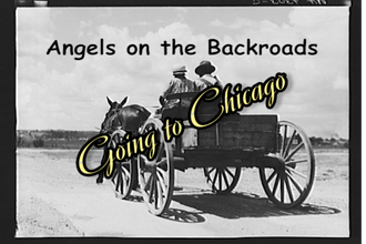 Click to Watch an 8.5 minute Movie Trailer for Angels on the Backroads - Going to Chicago
