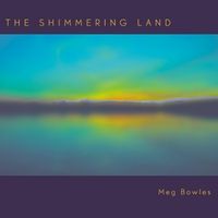 The Shimmering Land by Meg Bowles