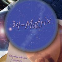 34-Matrix by STEPHEN MELILLO, Composer  STORMWORKS