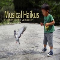 Stephen Melillo: Musical Haikus by Stephen Melillo