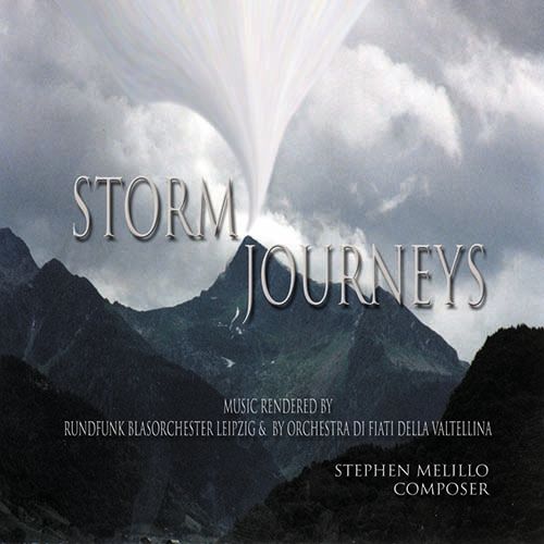 STEPHEN MELILLO, Composer STORMWORKS - STORMJOURNEYS