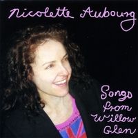 Songs from Willow Glen by Nicolette Aubourg
